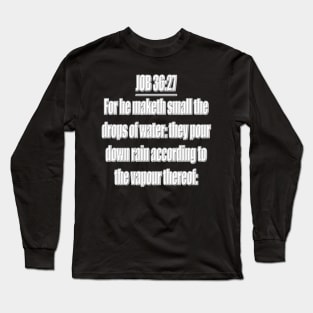 Job 36:27 Bible Verse KJV  Text Long Sleeve T-Shirt